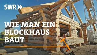 How to build a log house | SWR Craftsmanship