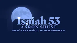 Isaiah 53 | Aaron Shust | Versión en español