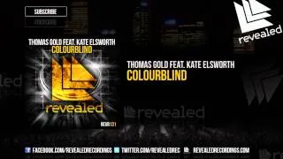 Thomas Gold feat. Kate Elsworth - Colourblind [OUT NOW!]