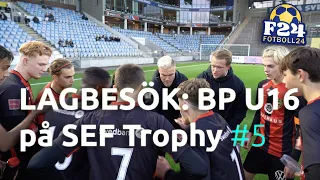 Lagbesök: BP U16 på SEF Trophy #5 - Tuff semifinal mot duktiga Hammarby TFF!