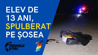 PRIMELE ŞTIRI - IMAGINI ŞOCANTE - ELEV DE 13 ANI, SPULBERAT PE ȘOSEA