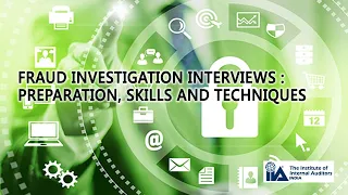 Fraud Investigation Interviews - Preparation, Skills and Techniques