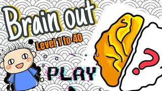 Brain out level 1 to 40 || brain out || solved games