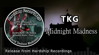 【HARDTECHNO】TKG -  Midnight Madness (Original Mix)