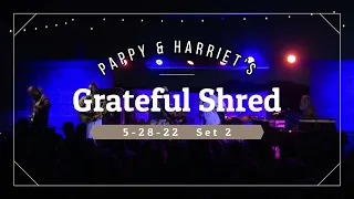 Grateful Shred // Pappy & Harriet's 5.28.22 Set 2