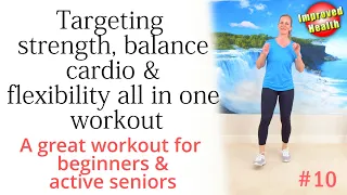 Strength, Cardio, Balance & Flexibility All in One Workout #10
