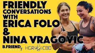 Friendly Conversations with Erica Folo & Nina Vragovic