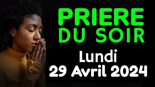 🙏 PRIERE du SOIR Lundi 29 Avril 2024 avec Évangile du Soir et Psaume pour Dormir