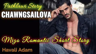 CHAWNGSAILOVA - Short Story (Sunday Special) / By Havali Adam