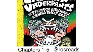 Captain Underpants and the Tyrannical Retaliation of the Turbo Toilet 2000, Dav Pilkey. Chapters 1-5