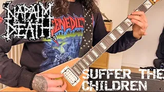 Napalm Death - Suffer The Children (Guitar Cover)