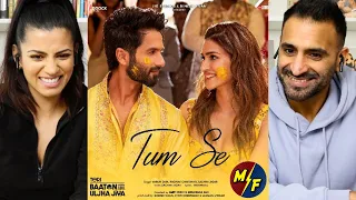 Tum Se (Song) Reaction : Shahid Kapoor, Kriti Sanon | Sachin-Jigar, Raghav Chaitanya