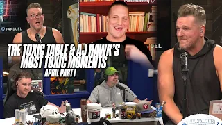 Pat McAfee Show's Toxic Table & AJ Hawk's Most TOXIC Moments Of April Part 1