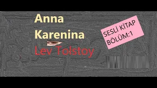 Anna Karenina    Lev Tolstoy  SESLİ KİTAP 1.BÖLÜM