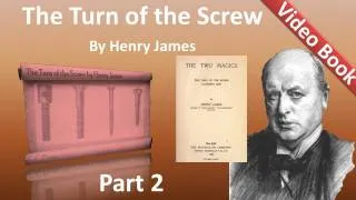 Part 2 - The Turn of the Screw Audiobook by Henry James (Chs 09-18)