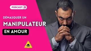 Démasquer un Manipulateur en Amour: 9 comportements à bannir