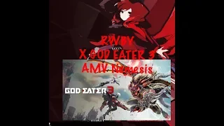#RWBY X God Eater 3 AMV Nemesis