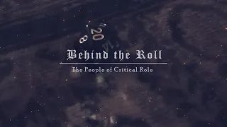 Behind the Roll- The people of Critical Role