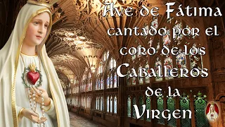 Ave de Fátima cantado en su idioma original por los Caballeros de la Virgen de Portugal