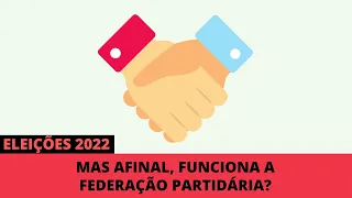 Eleições 2022: Entenda o que é e como funciona a Federação Partidária