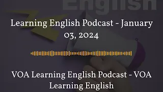 January 03 - Learning English Podcast