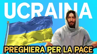 Preghiera contro la Guerra in UCRAINA - Preghiamo per la Pace e il popolo Ucraino