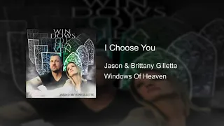 I Choose You - Jason & Brittany Gillette