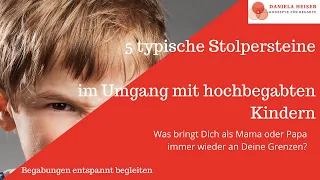 5 typische Stolpersteine im Umgang mit hochbegabten Kindern