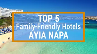 TOP 5 Hotels in Ayia Napa for families with children  |  Main pros and cons