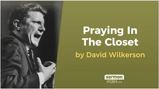 Praying In The Closet by David Wilkerson