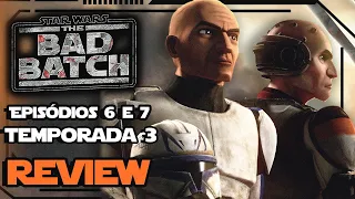 Star Wars: The Bad Batch Temporada 3, Review dos episódios 6 e 7 | CLONES CONTRA CLONES! - Star Wars