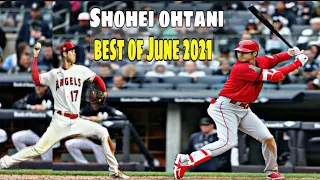Shohei Ohtani | Highlights of June 2021