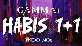 Gamma1 - Habis 1+1 | Official Lyrics Video