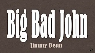 Big Bad John - Jimmy Dean (Lyrics)