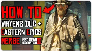 How To Install WHYEMS DLC + EASTERN EPICS MERGE - Quick & EASY Tutorial RDR2