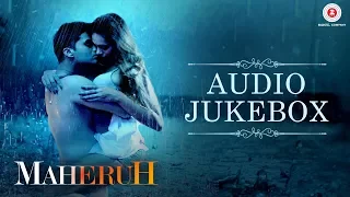 Maheruh - Full Movie Audio Jukebox | Amit Dolawat & Drisha More | Kalyan Bhardhan & Ali Faishal