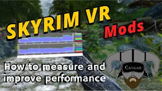 How to measure and improve your Skyrim VR performance!