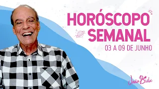 Horóscopo Semanal de 03 a 09 de Junho de 2024 | POR JOÃO BIDU