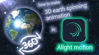 Realistic 3D earth spinning animation tutorial in Alight motion  (easy) #earth #alightmotion