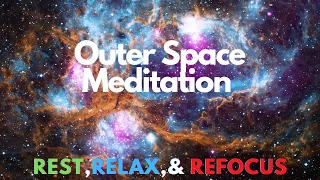 Take a 1 hour Meditation Journey through Outer Space/just sit back & REST RELAX & REFOCUS