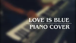 Love is Blue - Piano Cover