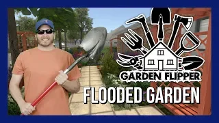 The Flooded Garden | Garden Flipper / House Flipper