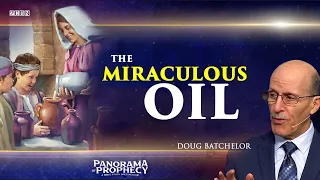 Panorama of Prophecy "The Miraculous Oil" Doug Batchelor | Part 21