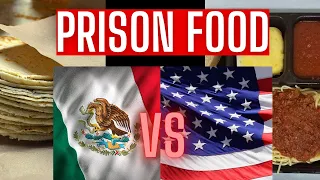 WHAT DO MEXICAN PRISONERS REALLY EAT VS AMERICAN PRISONERS