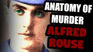 The Unknown Victim of Alfred Rouse - UNSOLVED | Anatomy of Murder #15