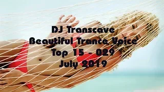 ►► DJ Transcave - Beautiful Trance Voice Top 15 [029-July 2019] ◄◄