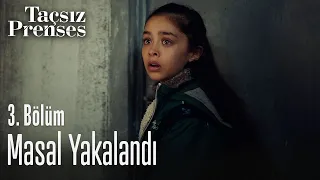 Masal dayısına yakalandı - Taçsız Prenses 3. Bölüm