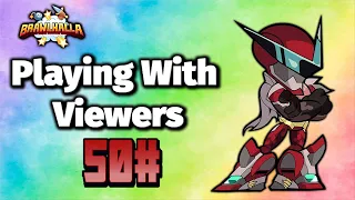 Playing With Viewers | Brawlhalla With Viewers 50