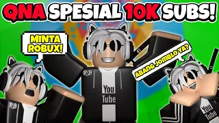 FACE REVEAL?! QNA SPESIAL 10K SUBSCRIBER!