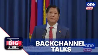 The Big Story | Marcos still open to backchannel talks with China